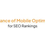 Importance of Mobile Optimization for SEO Rankings
